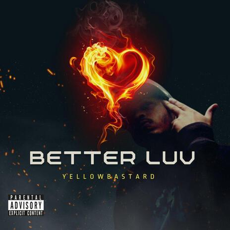 Better luv | Boomplay Music