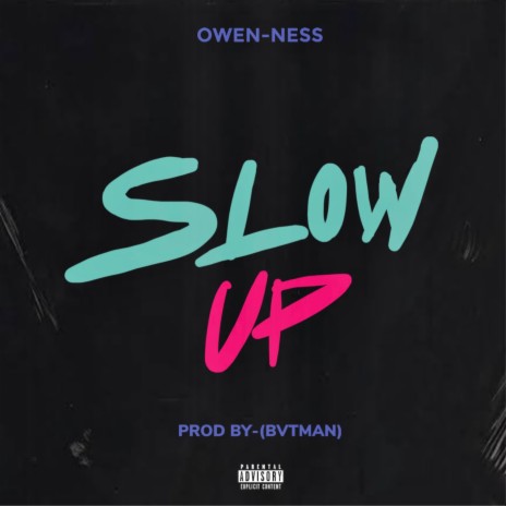 Slow up (Slow up) | Boomplay Music