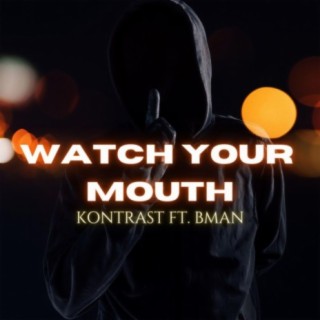 Watch Your Mouth