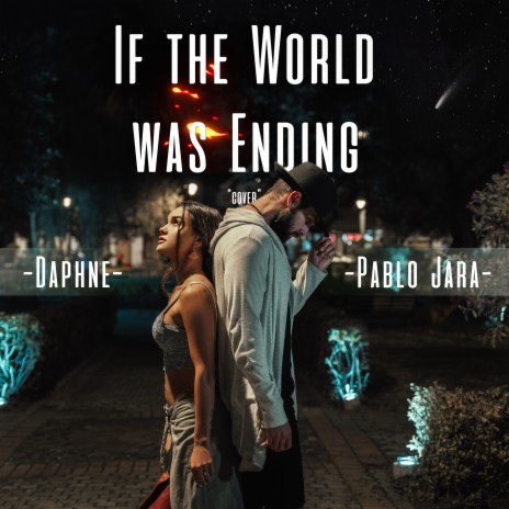 If the World Was Ending (Cover) ft. Daphne Sofia | Boomplay Music