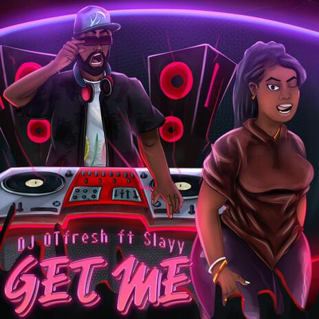 GET ME ft. SLAYY | Boomplay Music