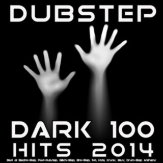 Dubstep Dark 100 Hits 2014 - Best of Electro-Step, Post-Dubstep, Glitch-Step, Bro-Step, 140, Hyfe, Krunk, Bass, Drum-Step Anthems