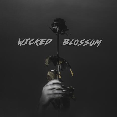 Wicked Blossom | Boomplay Music