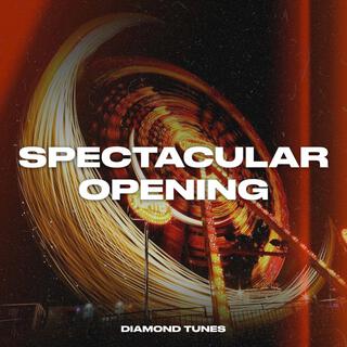 Spectacular Opening