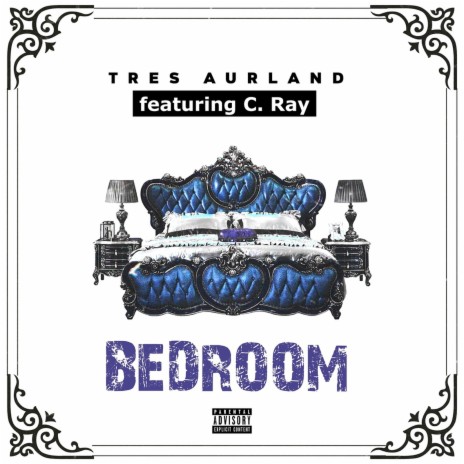 Bedroom ft. C. Ray | Boomplay Music