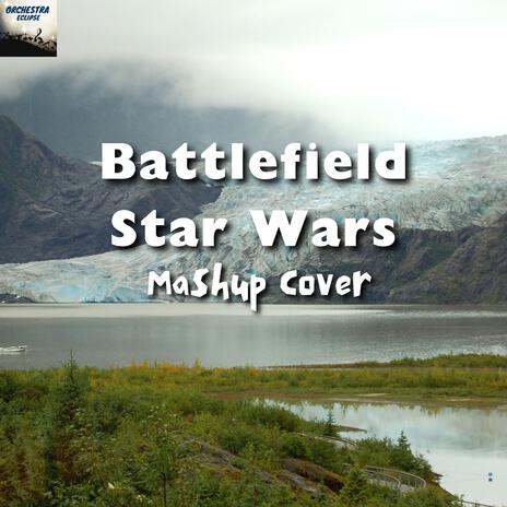 Battlefield Theme x Star Wars Theme (Mashup Cover) | Boomplay Music