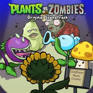 Plants Vs. Zombies (Original Video Game Soundtrack)