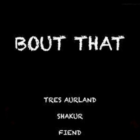 Bout That ft. Shakur & Fiend | Boomplay Music