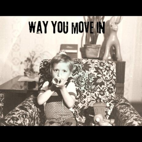 Way you move in | Boomplay Music