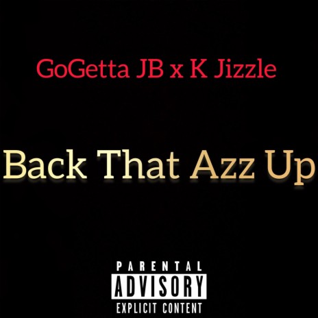 Back That Azz Up (Special Open Verse Version) ft. K Jizzle & Soopa L | Boomplay Music