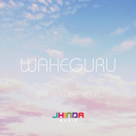 Waheguru ft. Bibi Mandeep Kaur | Boomplay Music