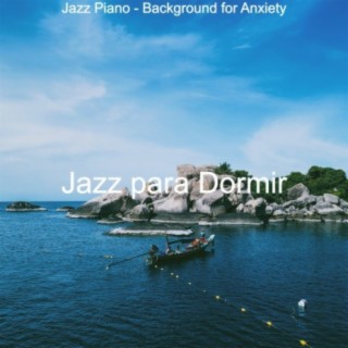 Jazz Piano - Background for Anxiety