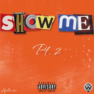 SHOW ME, Pt. 2