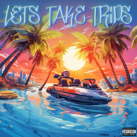 Let's Take Trips | Boomplay Music