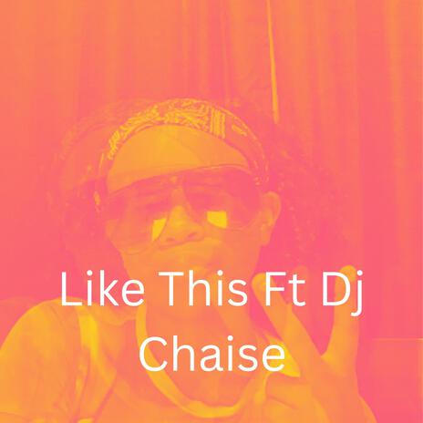 Like This ft. Dj Chaise