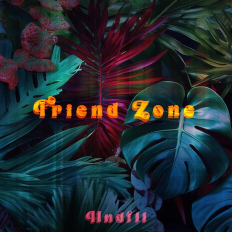 Friend Zone | Boomplay Music