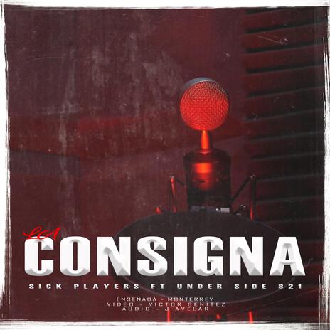 La Consigna ft. Underside821 | Boomplay Music