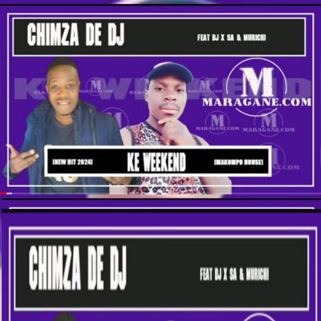 Ke weekend ft. Dj x sa & muricho