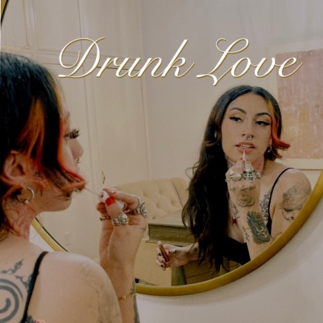 Drunk Love | Boomplay Music