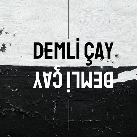 Demli Çay | Boomplay Music