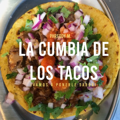 LA CUMBIA DE LOS TACOS (VAMOS A PONERLE SABOR) | Boomplay Music