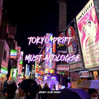 Tokyo Drift x I Must Apologise (Jersey Club)