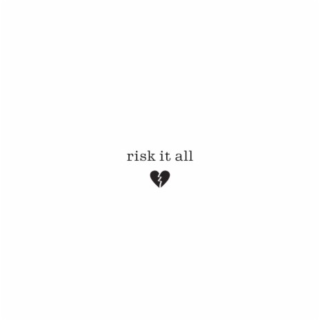Risk it all | Boomplay Music