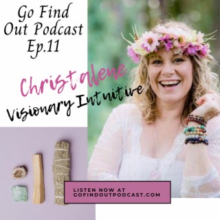 Ep.11: Christalene becomes a Visionary Intuitive!