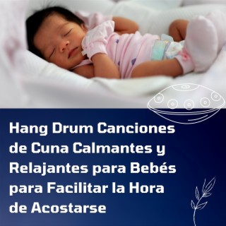 Hang Drum Canciones de Cuna Calmantes y Relajantes para Bebés para Facilitar la Hora de Acostarse Con Sonidos de la Naturaleza