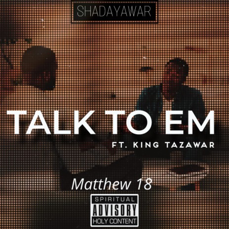 Talk To Em (Matthew 18) ft. King Tazawar | Boomplay Music