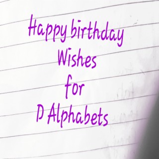 Happy Birthday wishes for D Alphabets 1st series