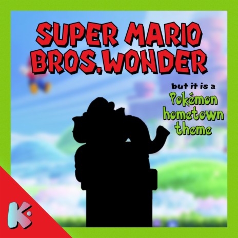 Super Mario Bros. Wonder (but it's a Pokémon hometown theme)