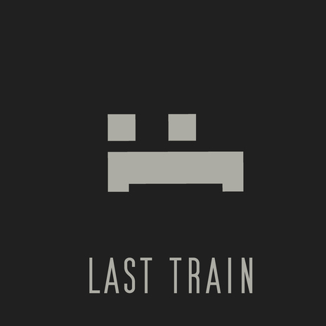 Last Train | Boomplay Music