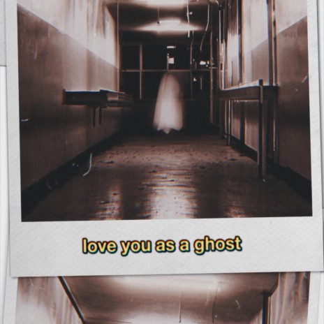 love you as a ghost | Boomplay Music