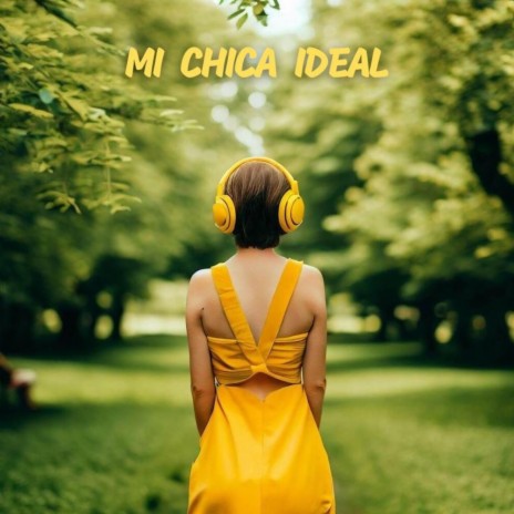 Mi Chica Ideal | Boomplay Music