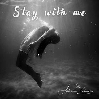 Stay with me