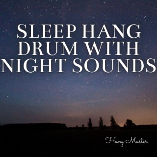 Sleep Hang Drum with Night Sounds