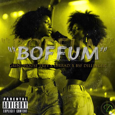 Boffum ft. LERRAD. & Bsf Dillinger | Boomplay Music