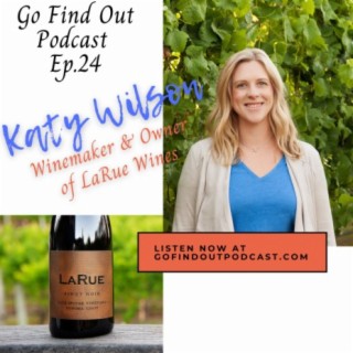 EP.24: Katy Wilson Crushes it as a Winery Owner and Winemaker!