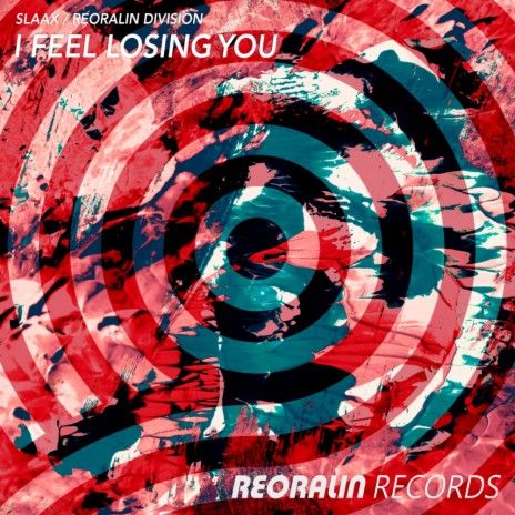I Feel Losing You ft. Reoralin Division | Boomplay Music