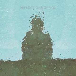 Reflections Of You lyrics | Boomplay Music