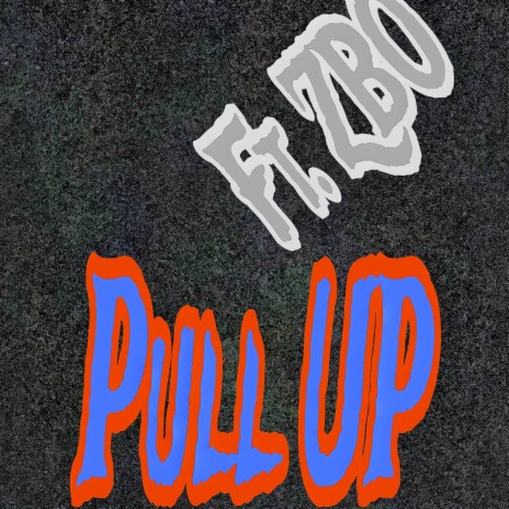 Pull up ft. Z-BO