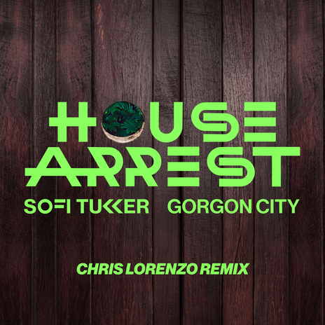 House Arrest (Chris Lorenzo Remix) ft. Gorgon City | Boomplay Music