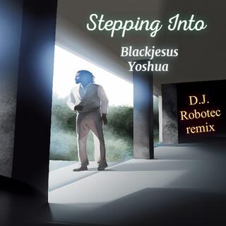 Stepping Into (D.J. Robotec remix)