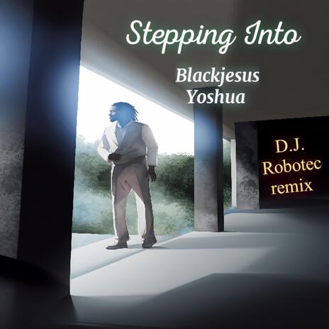 Stepping Into (D.J. Robotec remix)