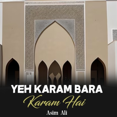 Yeh Karam Bara Karam Hai | Boomplay Music