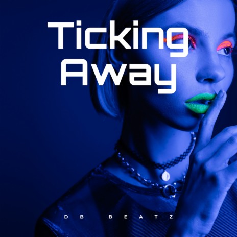 Ticking Away | Boomplay Music