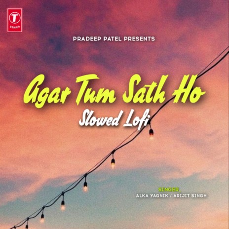 Agar Tum Sath Ho (Slowed + Reverb) | Boomplay Music