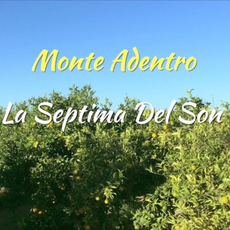 Monte Adentro ft. La Septima Del Son | Boomplay Music