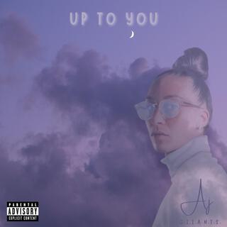 Up to You lyrics | Boomplay Music